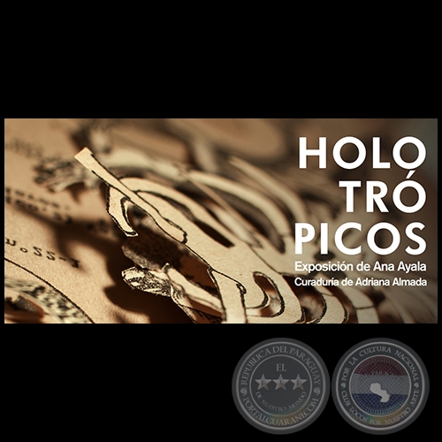 HOLOTRPICOS - Exposicin de Ana Ayala - Jueves 17 de octubre de 2019